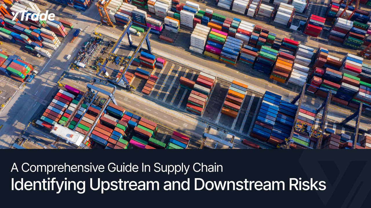 Identifying Upstream and Downstream Risks: A Comprehensive Guide In Supply Chain
